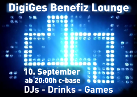  DigGes Benefiz Lounge - 10. September c-base - Drinks, DJs, Games