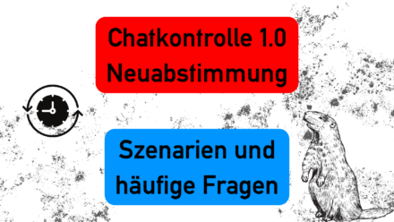 Mitte oben: "Chatkontrolle 1.0 Neuabstimmung". Mitte unten: "Szenarien und häufige Fragen". Links: eine sich zurück drehende Uhr. Rechts: Ein Murmeltier.